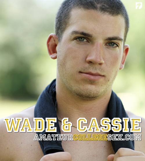 Wade & Cassie at AmateurCollegeSex