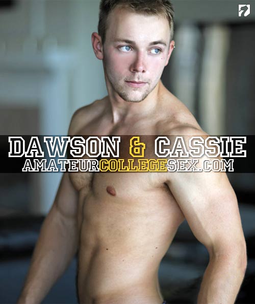 Dawson & Cassie at AmateurCollegeSex