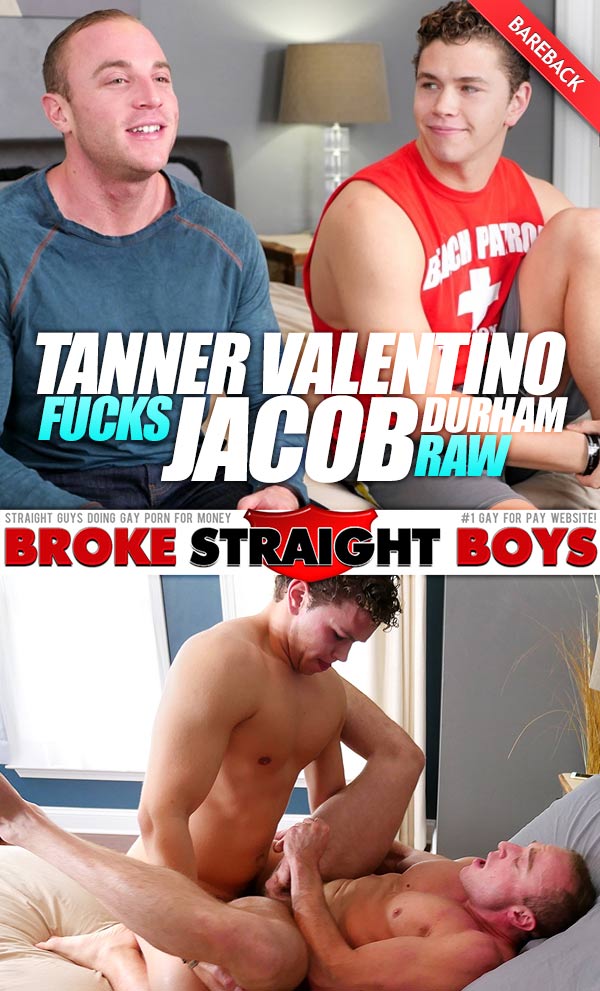 Tanner Valentino Fucks Jacob Durham (Bareback) at Broke Straight Boys
