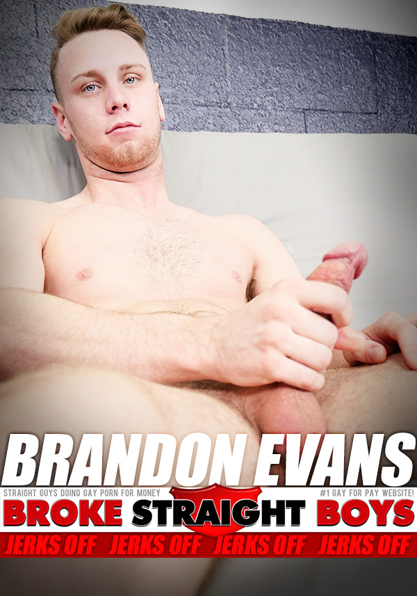 Brandon Evans (Jerks Off) at Broke Straight Boys