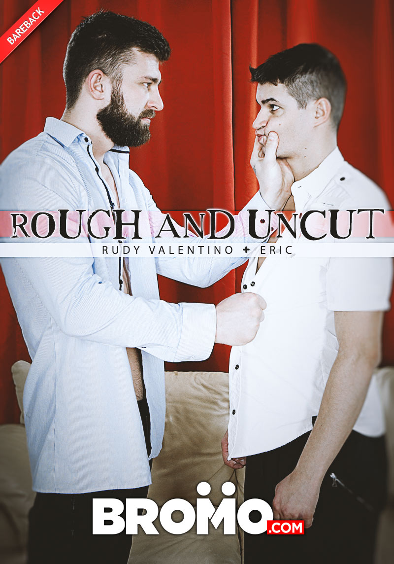 Rough and Uncut (Eric Fucks Rudy Valentino) at BROMO!