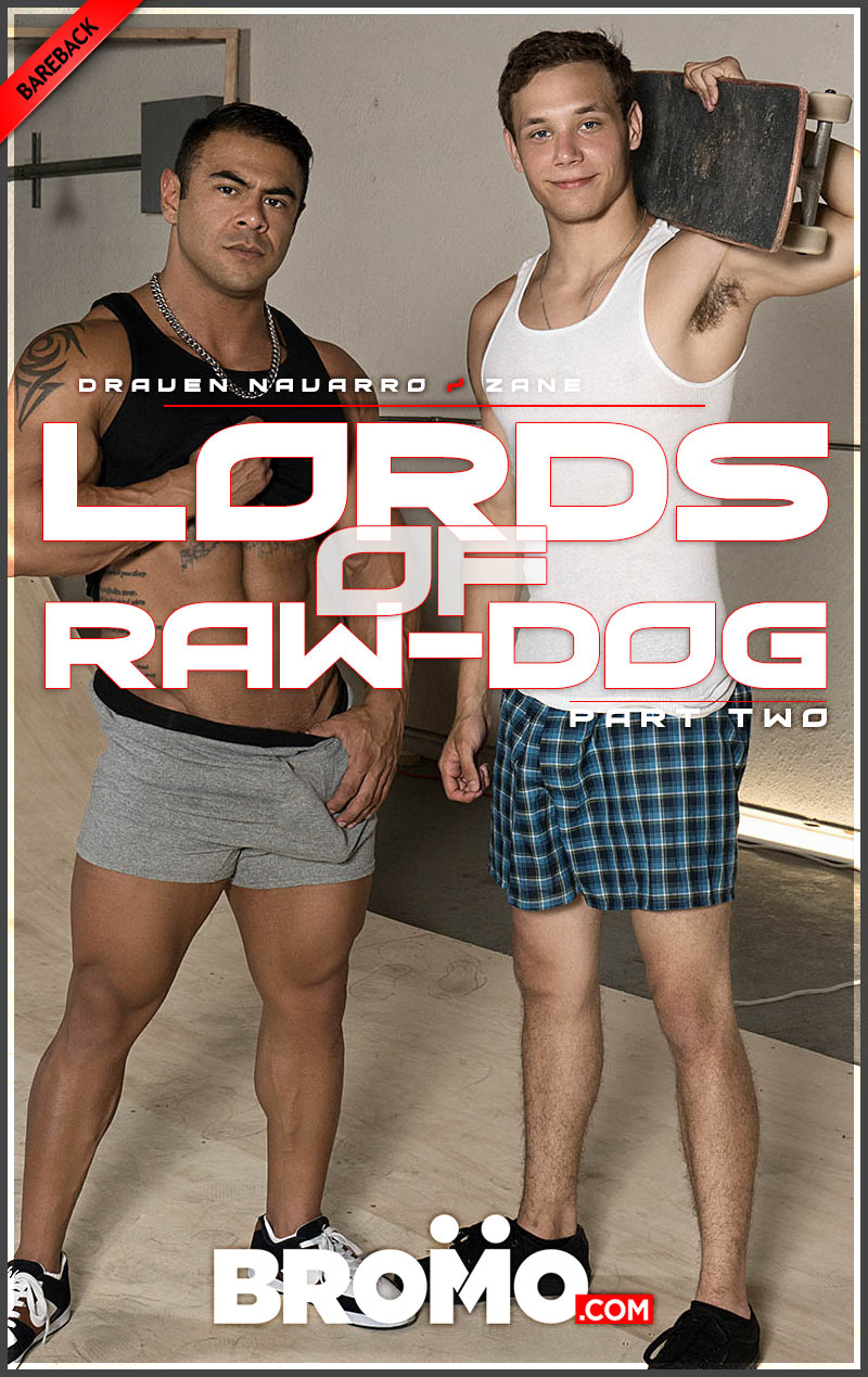 Lords of RAW-Dog, Part Two (Zane Fucks Draven Navarro) at BROMO