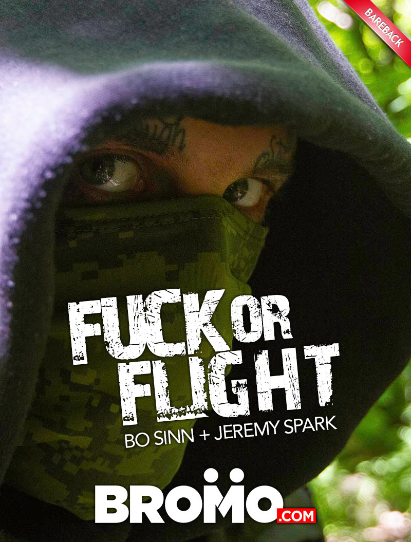 Fuck Or Flight, Part One (Bo Sinn Fucks Jeremy Spark) at BROMO