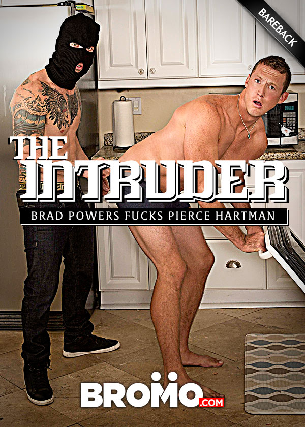 The Intruder (Brad Powers Fucks Pierce Hartman Raw) (Part 1) at Bromo