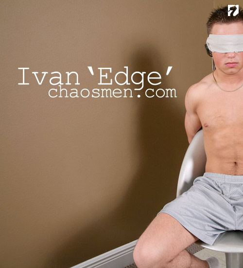 Ivan 'Edge' at ChaosMen