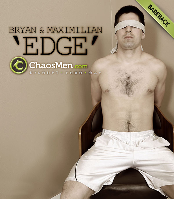 Bryan O and Maximilian 'Edge' Bareback at ChaosMen