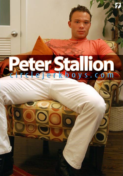Peter Stallion to CircleJerkBoys