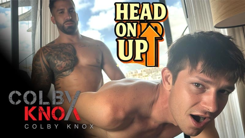 Come On Up! [Jesús Octavio Fucks Mickey Knoxx] at ColbyKnox