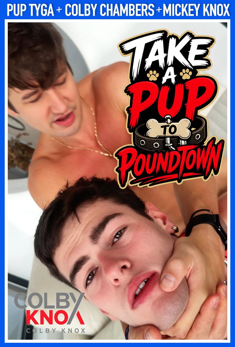 Colby Chambers & Mickey Knox Welcome Pup Tyga In 'Take A Pup To Poundtown' at ColbyKnox
