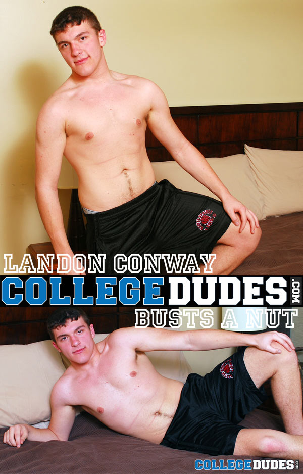Landon Conway (Busts A Nut) at CollegeDudes.com