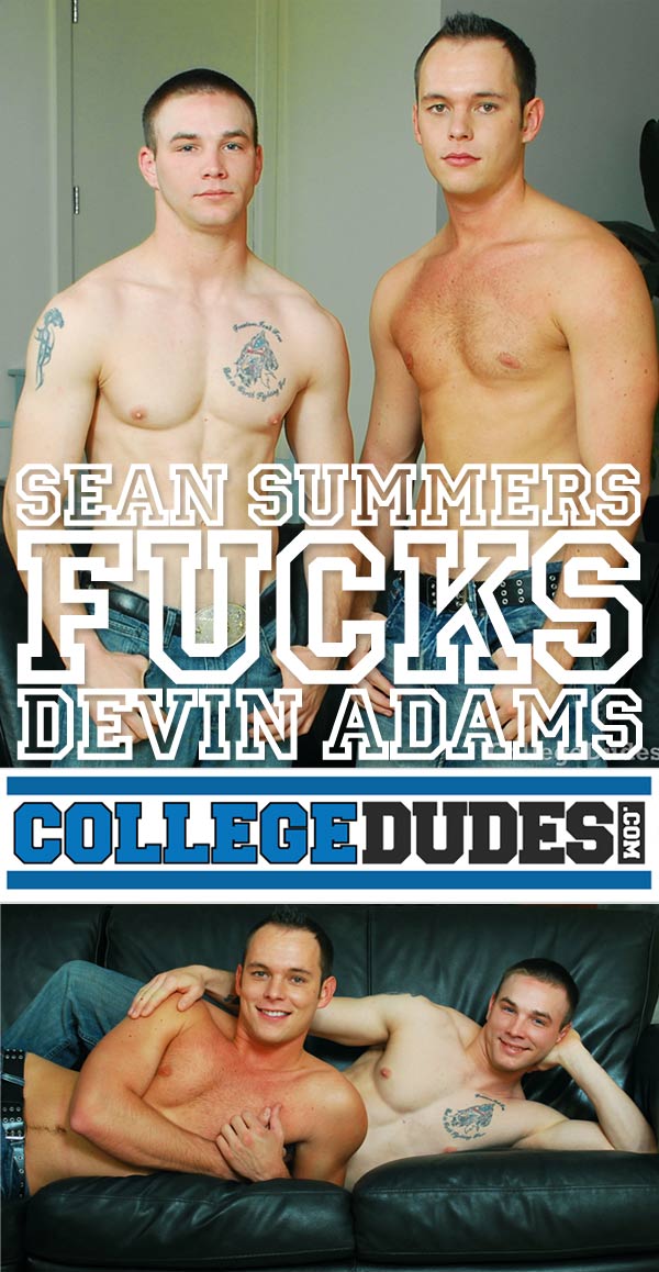 Sean Summers Fucks Devin Adams at CollegeDudes.com