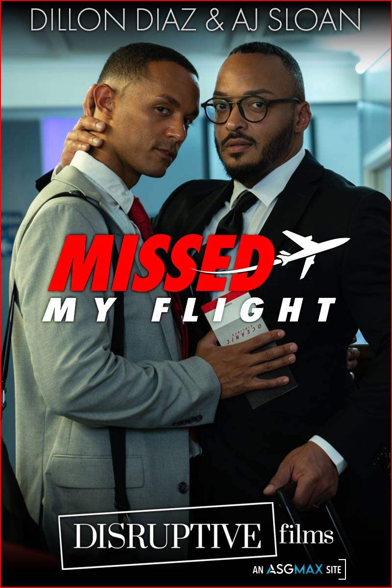 Missed My Flight (Dillon Diaz Fucks AJ Sloan) at Disruptive Films
