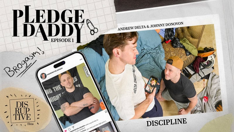 Pledge Daddy: Bend the Pledge, Ep 1 (Johnny Donovan Fucks Andrew Delta) at ASG Max's Disruptive Films