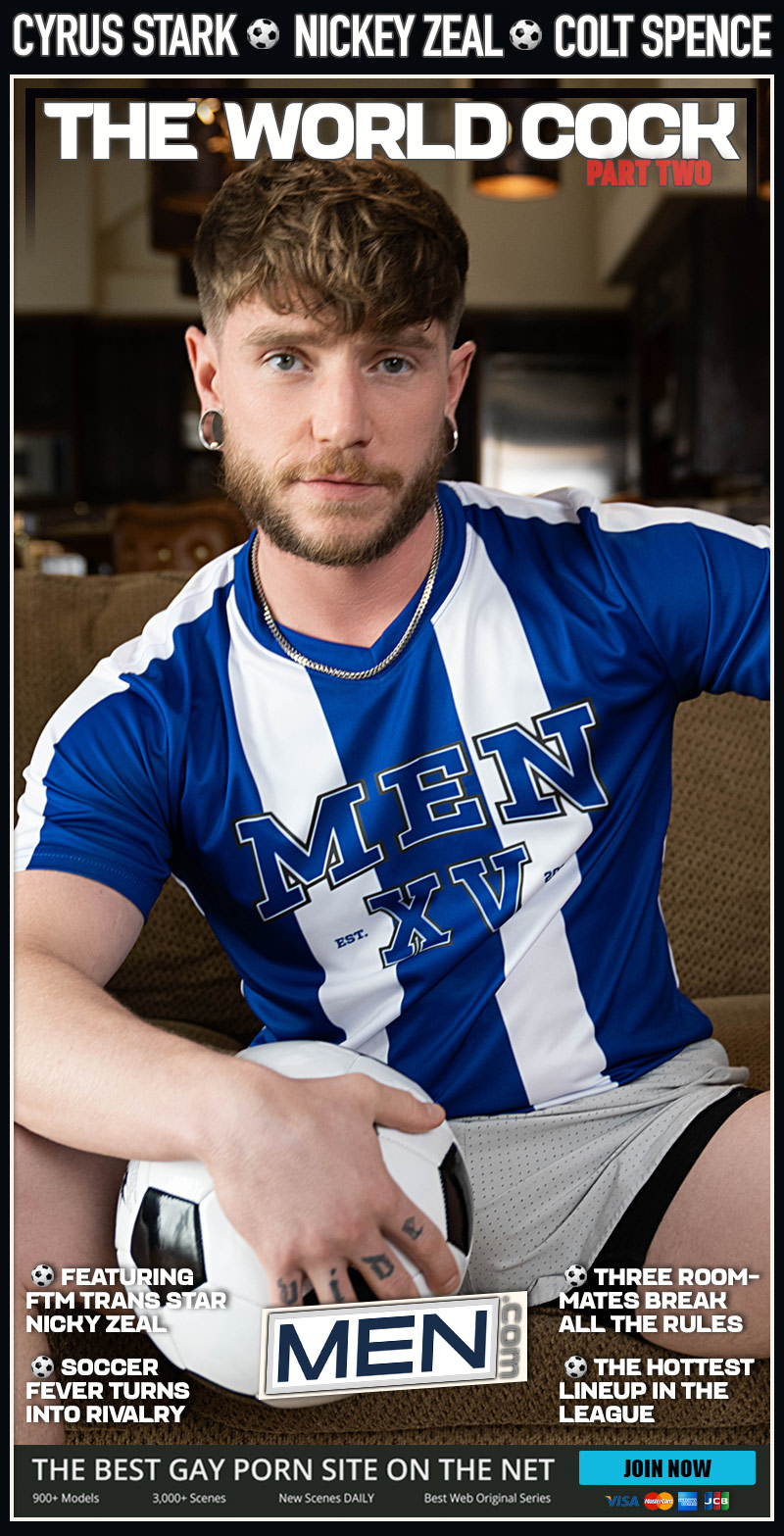 Colt Spence, Cyrus Stark & FTM Trans Star Nicky Zeal Score in 'The World Cock, Part 2' at MEN.com