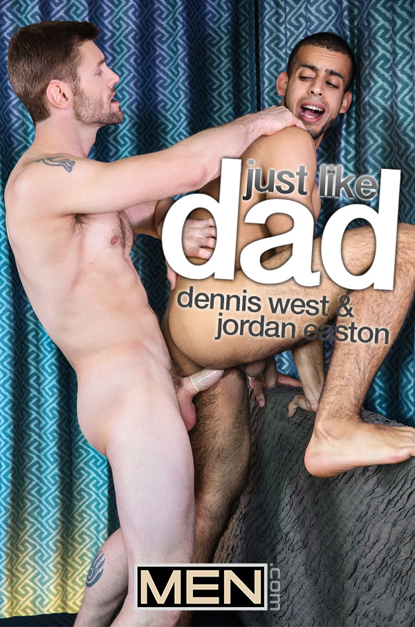 Just Like Dad (Dennis West & Jordan Easton Flip-Fuck) (Part 3) at Drill My Hole