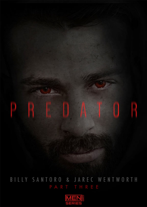 Predator (Billy Santoro & Jarec Wentworth) (Part 3) at Drill My Hole