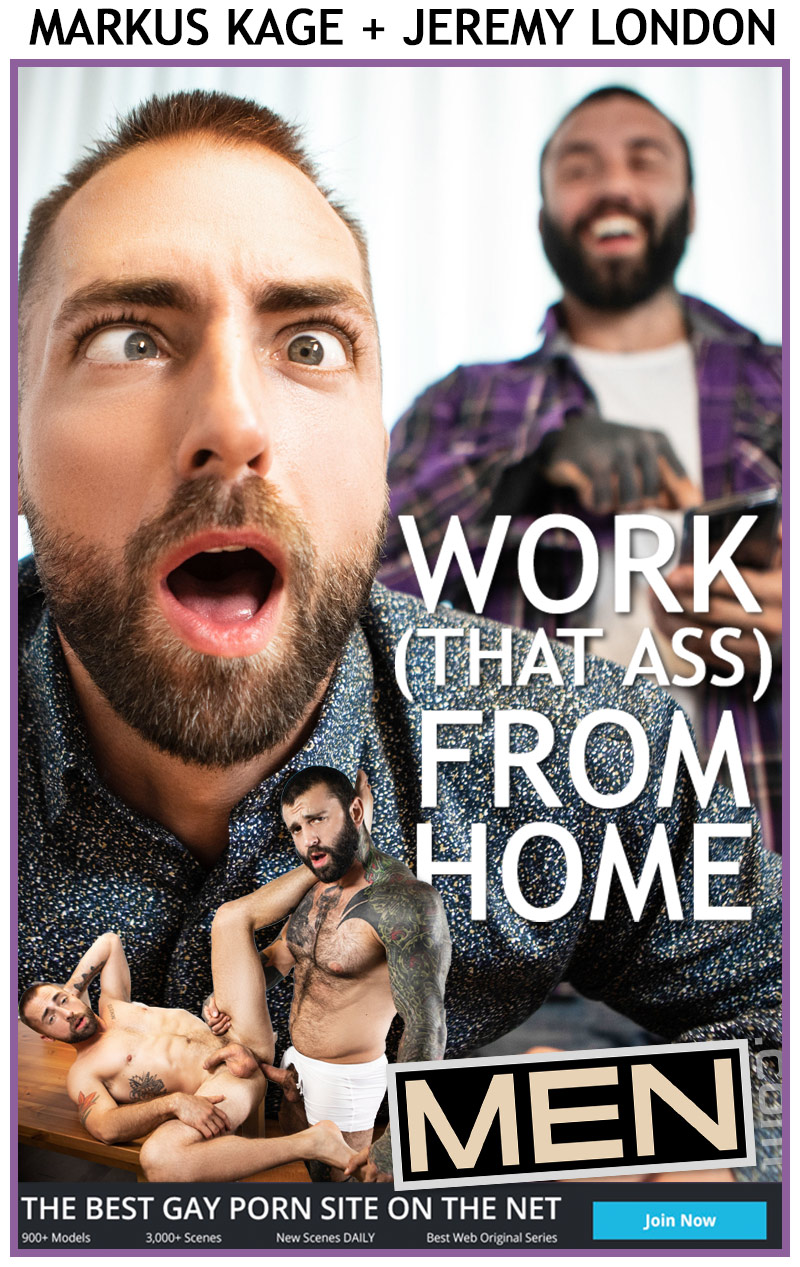 Work (That Ass) From Home (Markus Kage Fucks Jeremy London) at MEN.com