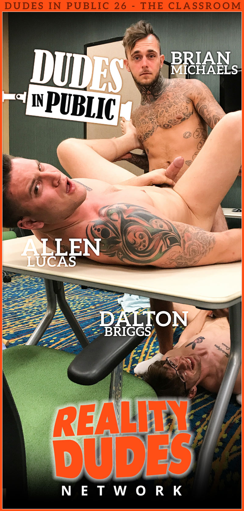 Dudes In Public: Scene 26, The Classroom (Allen Lucas, Brian Michaels and Dalton Briggs)