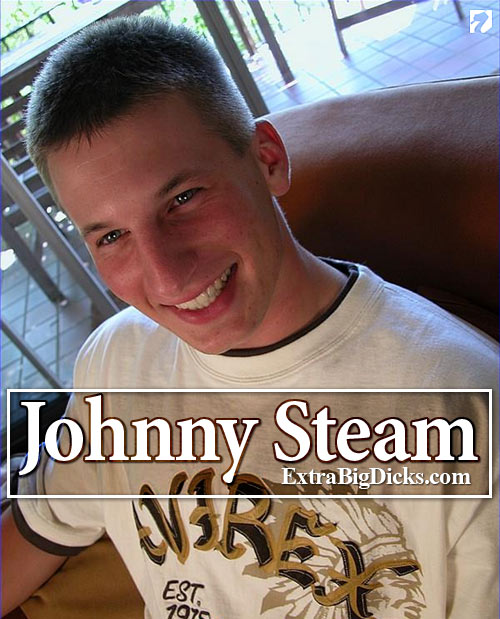 Johnny Steam at Extra BIG Dicks