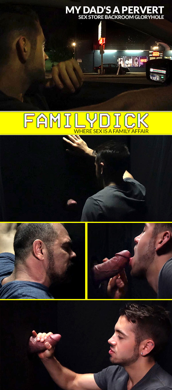 My Dad's A Pervert (Chapter 1): Sex Store Backroom Gloryhole at FamilyDick