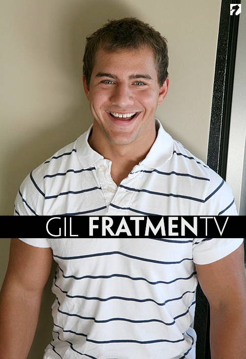 Gil at Fratmen.tv