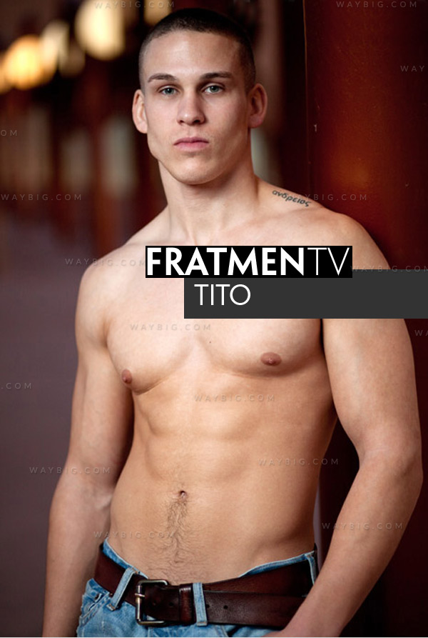 Tito (Up-Close) at Fratmen.tv