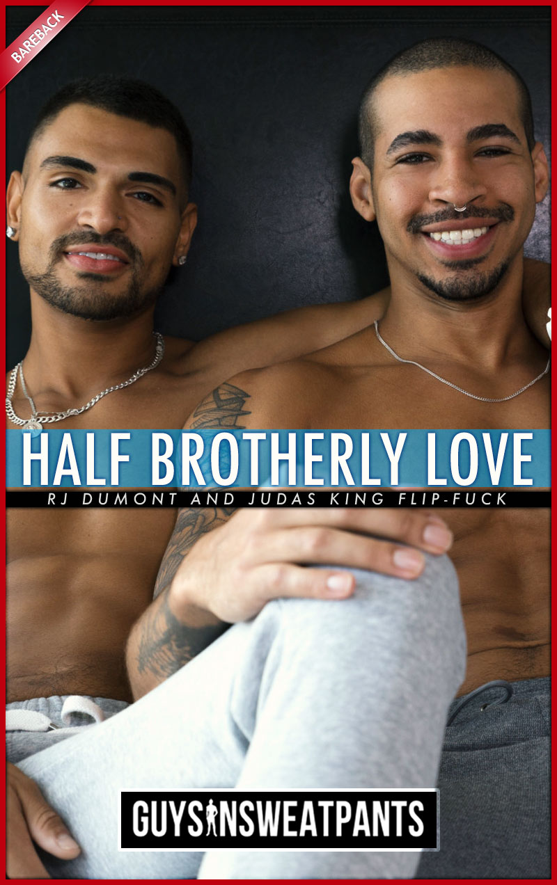 Half Brotherly Love (RJ Dumont and Judas King Flip-Fuck) (Bareback) at Guys In Sweatpants