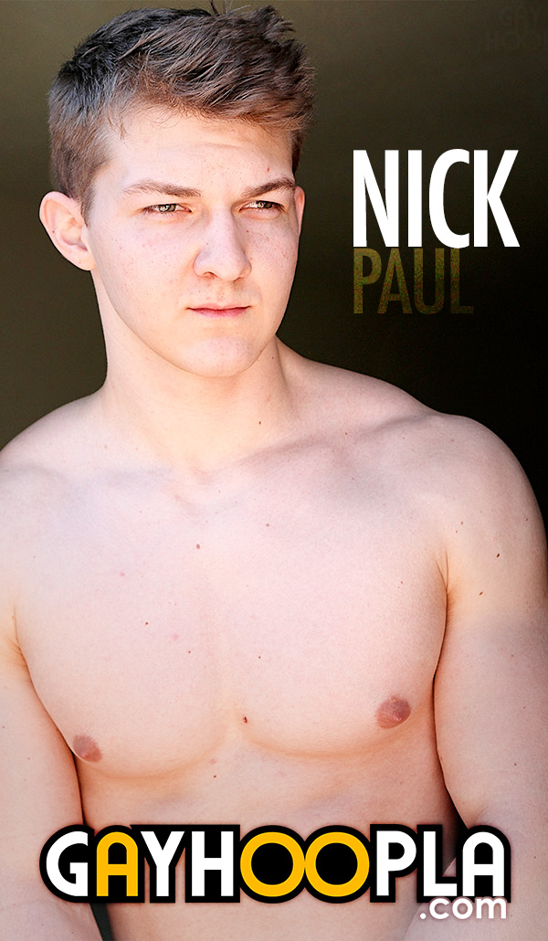 Nick Paul (Jerks His Thick Uncut Cock) at GayHoopla
