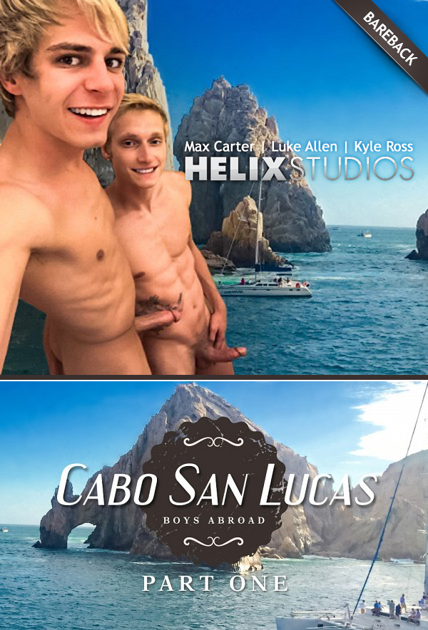 Cabo San Lucas: Boys Abroad Part 1 (Max Carter Fucks Kyle Ross) at HelixStudios