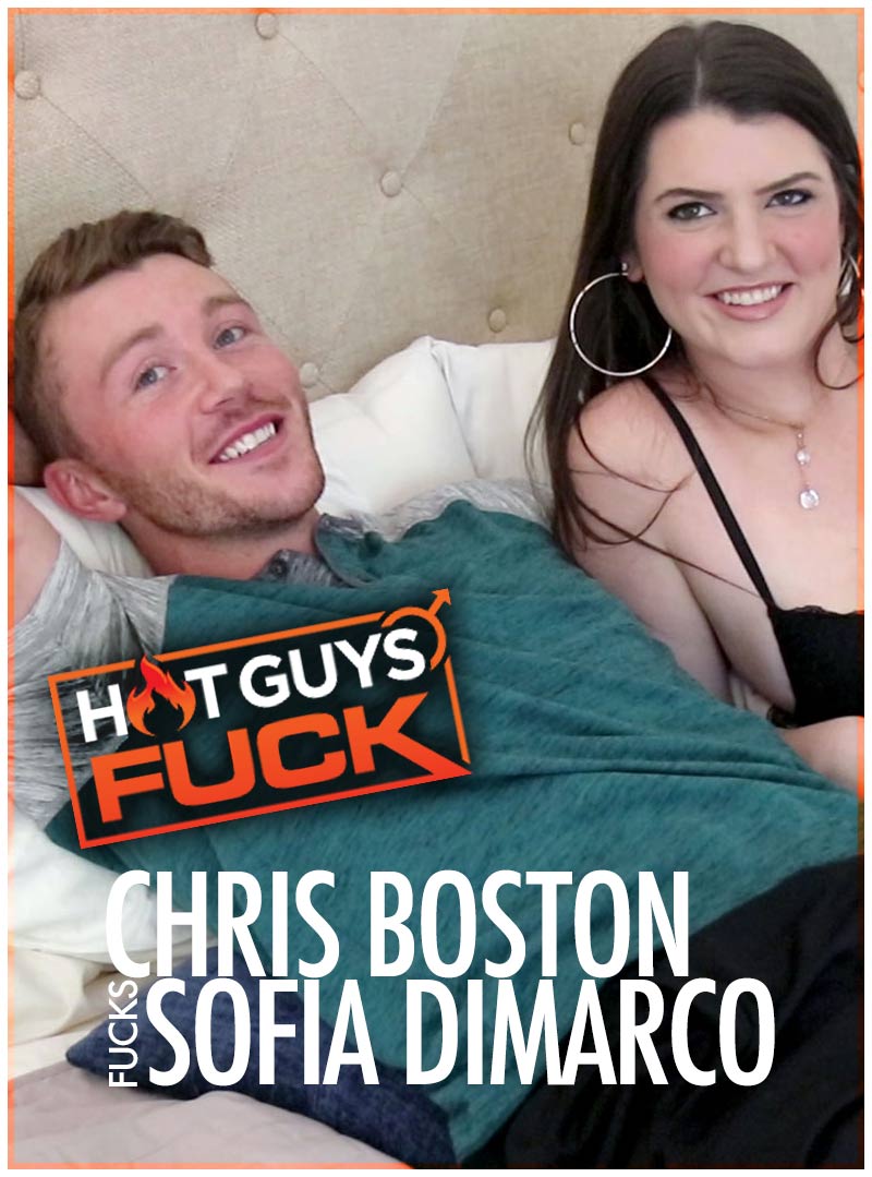 Chris Boston Fucks Sofia Dimarco at Hot Guys FUCK