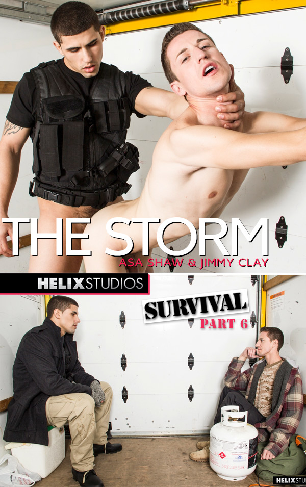 The Storm: Survival (Asa Shaw & Jimmy Clay) (Part 6) at HelixStudios