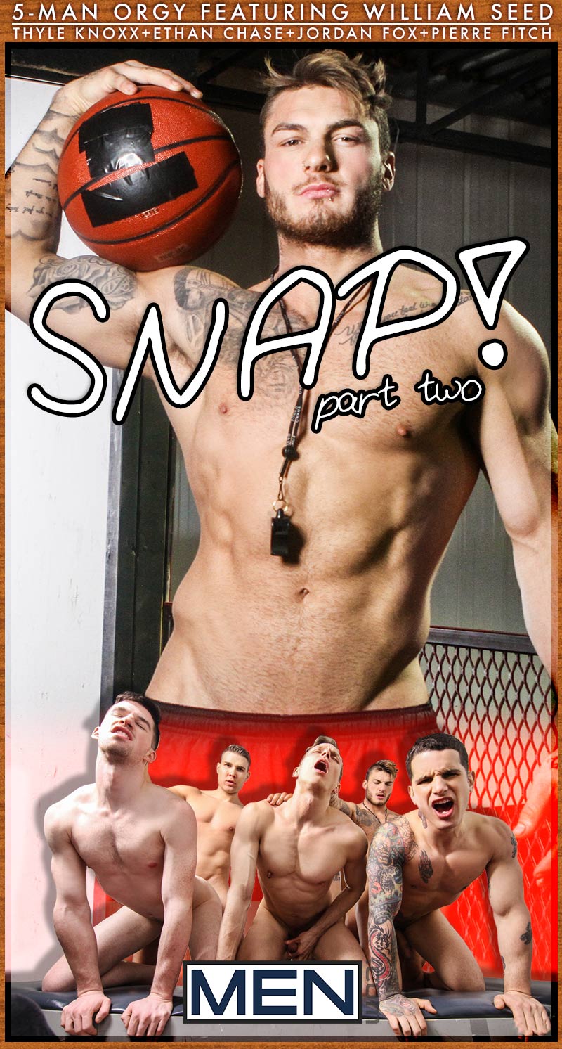 SNAP!, Part 2 (5-Man Orgy feat. William Seed, Thyle Knoxx, Ethan Chase, Jordan Fox and Pierre Fitch) at JizzOrgy