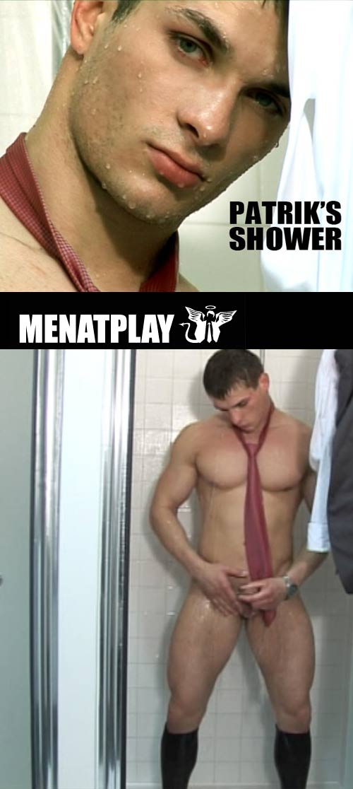 Patrik's Shower on MenAtPlay
