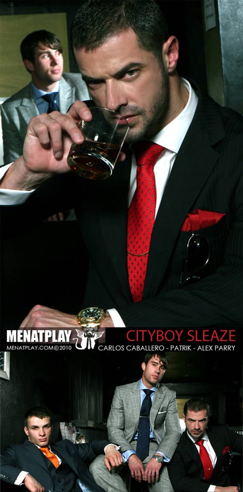 Cityboy Sleaze (Starring Carlos Caballero, Patrik & Alex Parry) on MenAtPlay