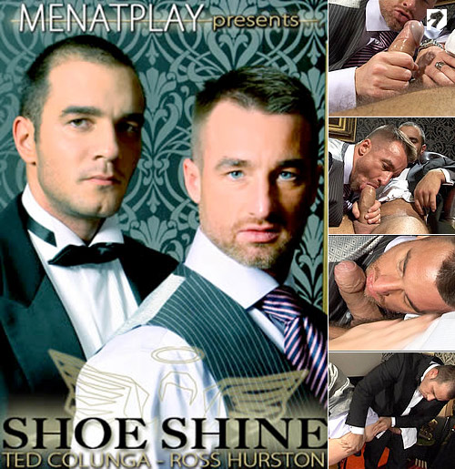 Shoe Shine (Starring Ross Hurston & Ted Colunga) on MenAtPlay