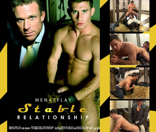 Stable Relationship Starring Rick Bauer & Kevin Miles at MenAtPlay