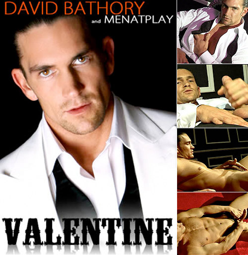 Valentine (Starring David Bathory) on MenAtPlay