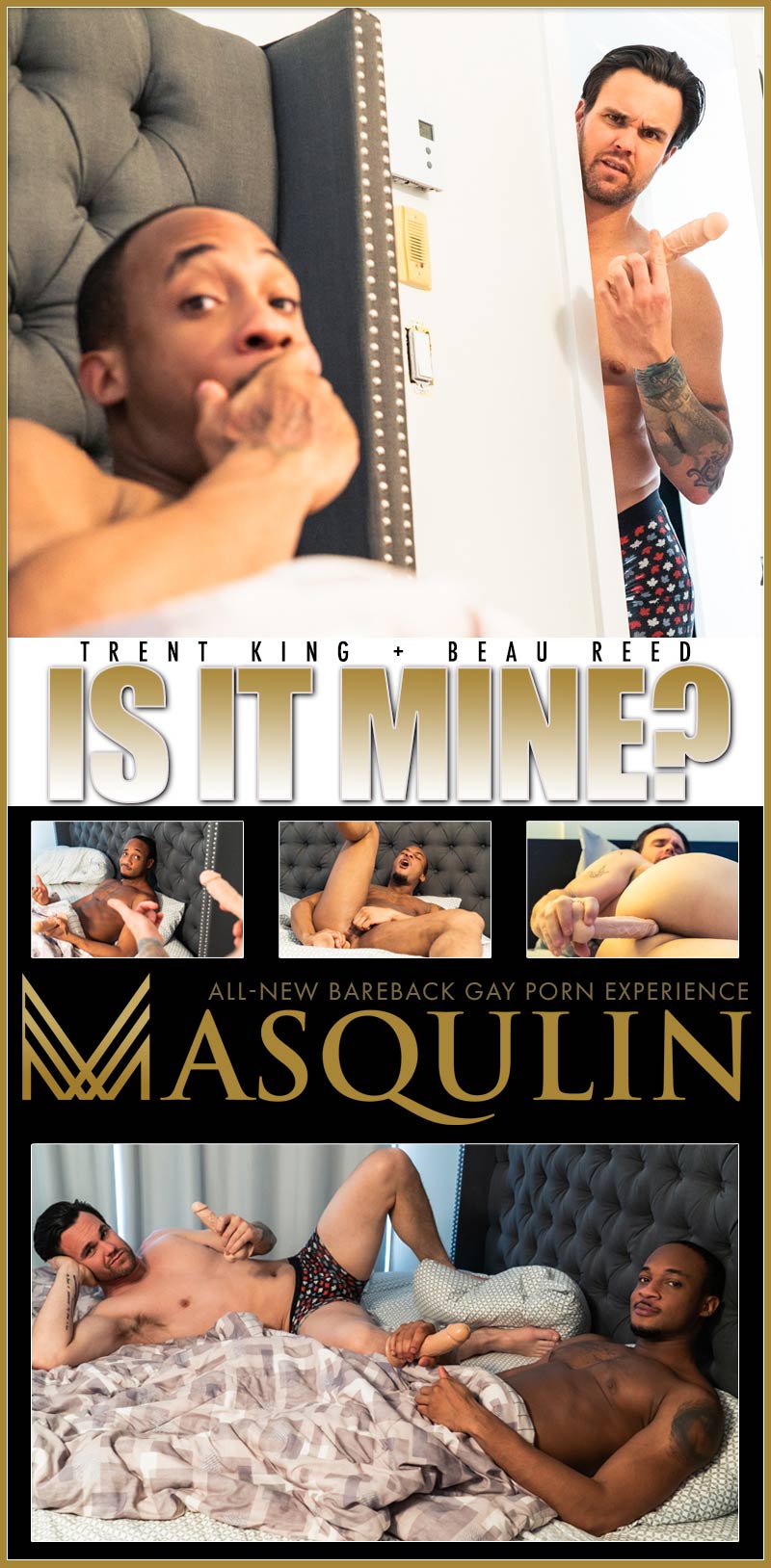 Is It Mine? (Trent King + Beau Reed) on Masqulin