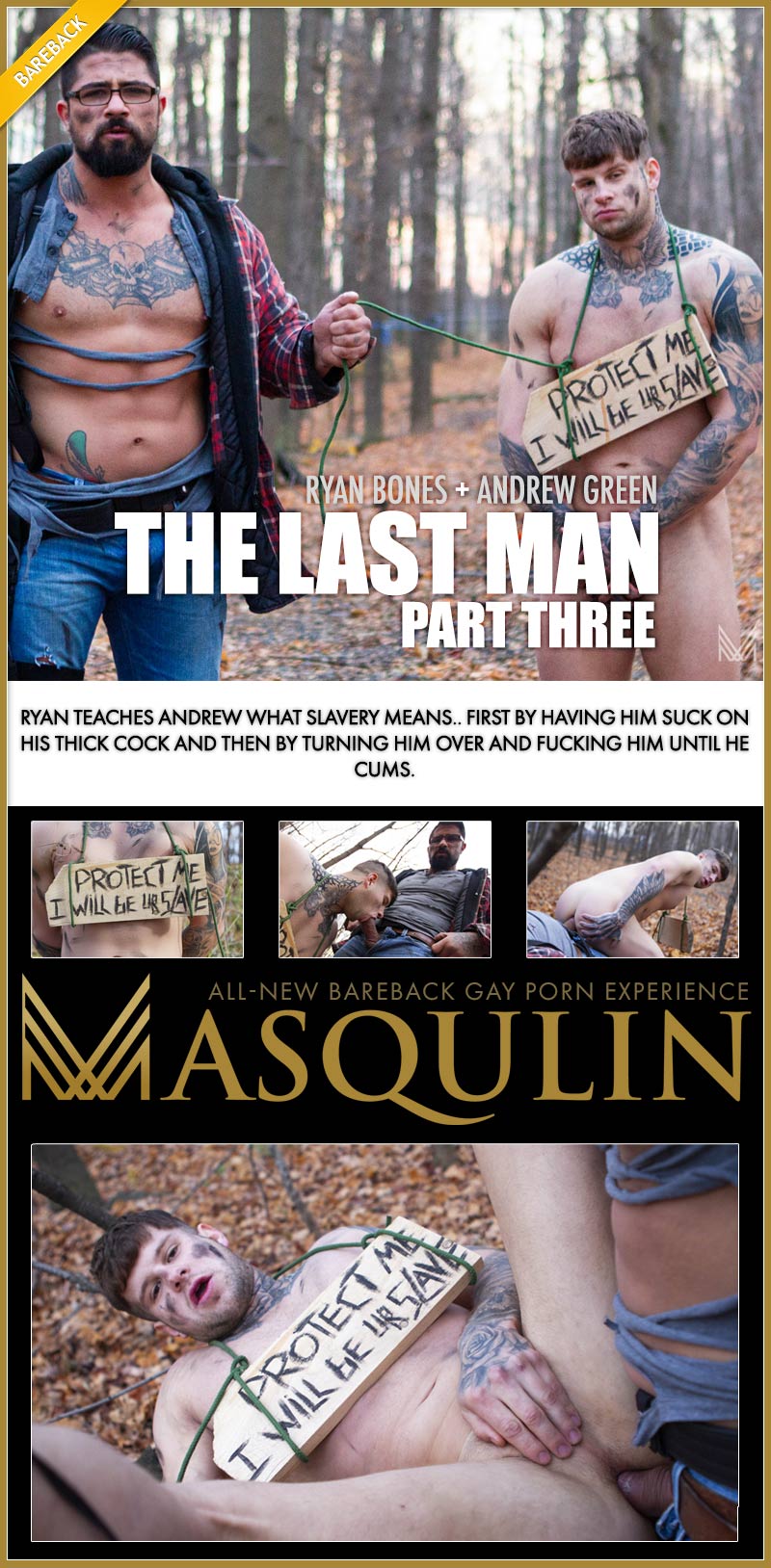 The Last Men, Part Three (Ryan Bones Fucks Andrew Green) at MASQULIN