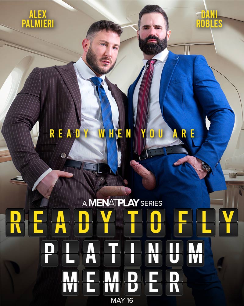 Ready to Fly: Platinum Member (Dani Robles Fucks Alex Palmieri) on MenAtPlay