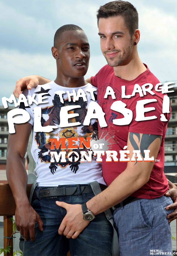 Make That A Large Please (Félix Brazeau & Tyson Tyler) at MenOfMontreal