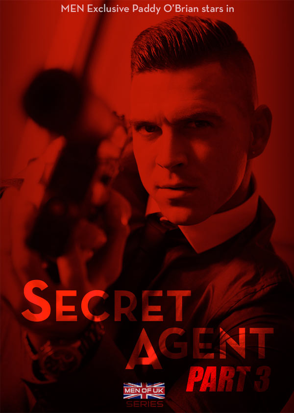 Secret Agent (Paddy O'Brian & Logan Rouge) (Part 3) at Men of UK