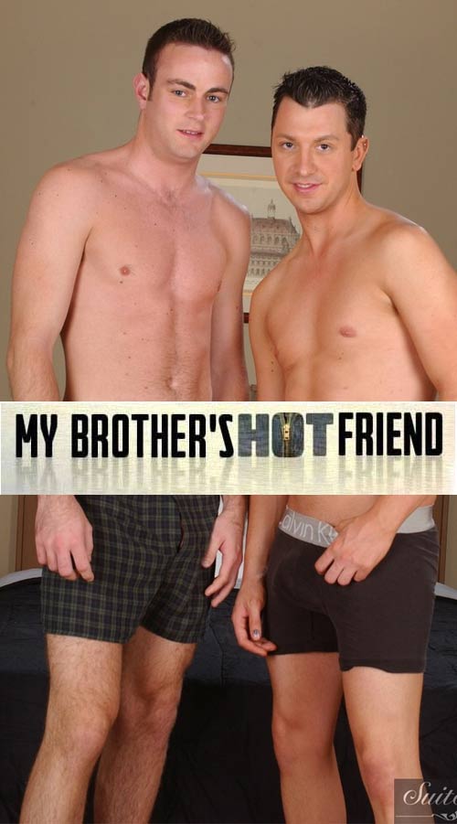 My brothers hot friend gay porn