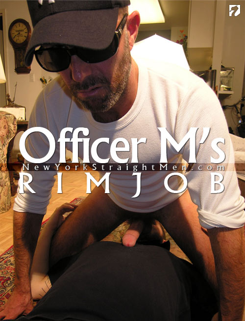 Rim Job Straight Porn - NewYorkStraightMen: Officer M's Rimjob - WAYBIG