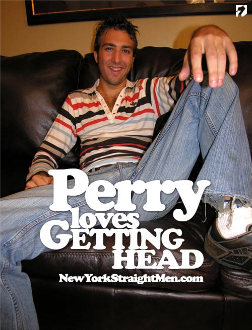 Perry Loves Getting Head at New York Straight Men