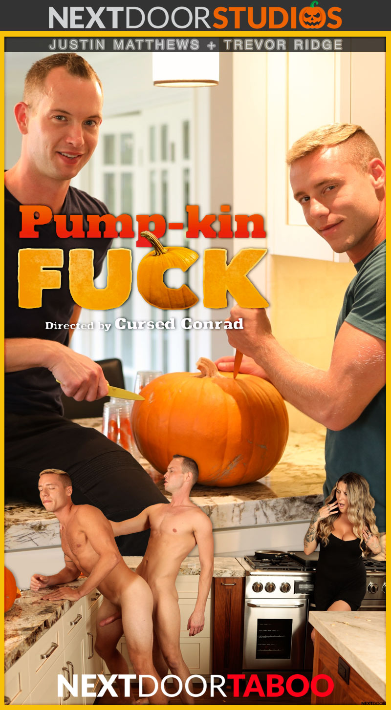 Pump-kin Fuck (Trevor Ridge and Justin Matthews Flip-Fuck) at Next Door Studios