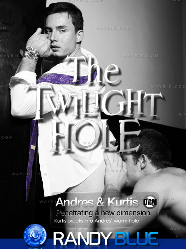 The Twilight Hole (Kurtis Wolfe & Andres Moreno) at RandyBlue