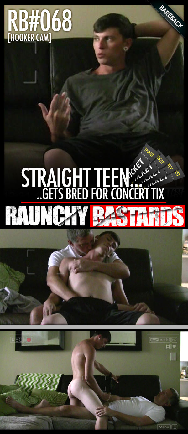 #068 (Hooker Cam): Straight Teen Gets Bred For Concert Tix (Bareback) at Raunch Bastards