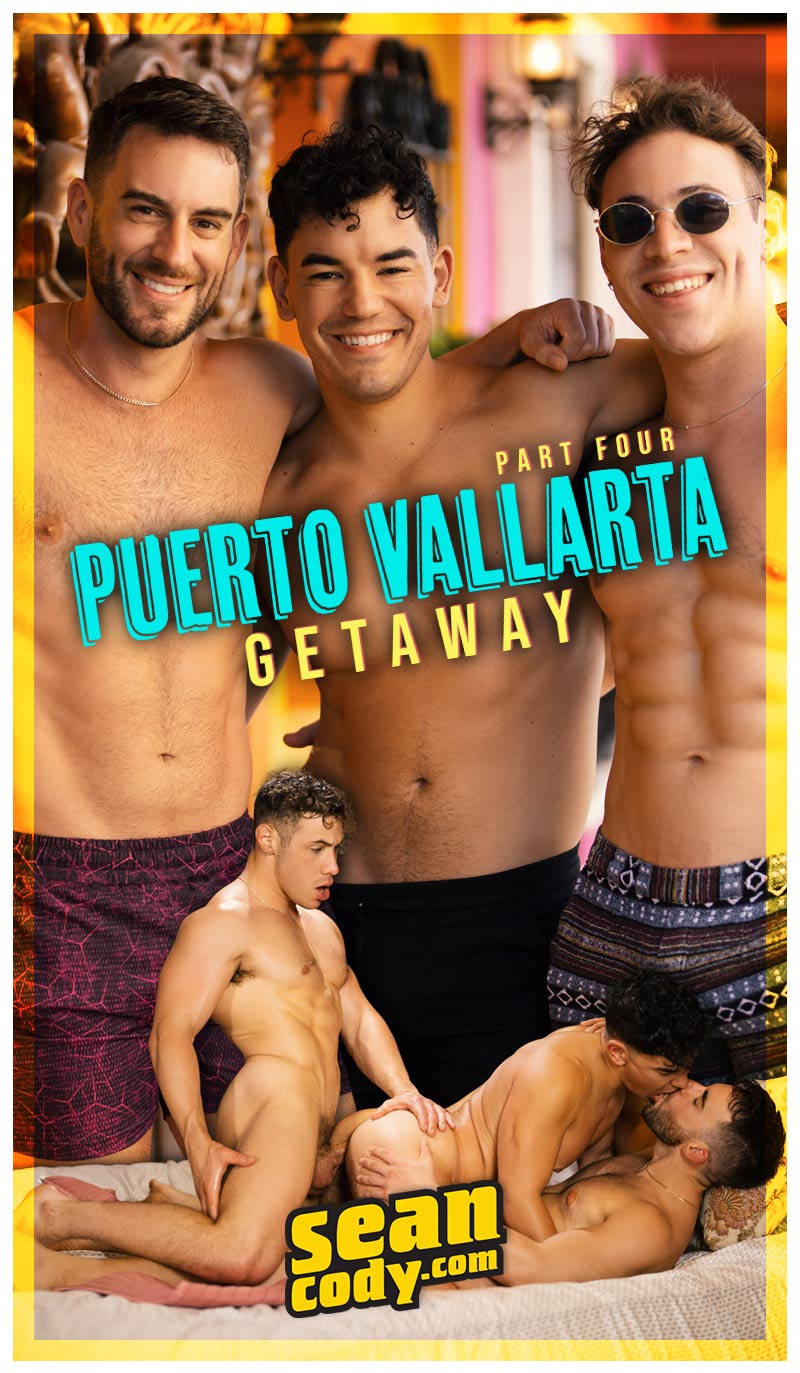 Puerto Vallarta Getaway - Part 4 (Liam Hunt, Kyle Fletcher and JC Hunt) at SeanCody