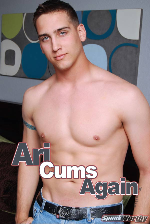 Ari Cums Again at SpunkWorthy.com